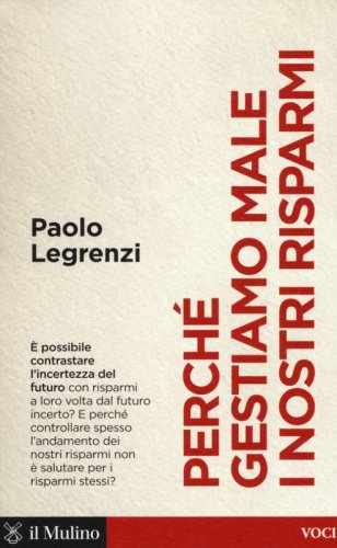 L'alfabeto dei soldi. Mente, tempo, emozioni al servizio dei nostri risparmi  - Paolo Legrenzi - Libro - Guerini Next 