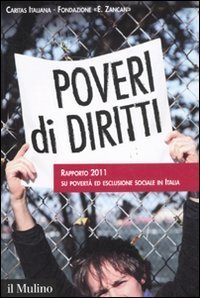 Poveri di diritti - Rapporto 2011 su povertà ed esclusione sociale in Italia