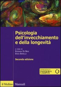 Psicologia dell'invecchiamento e della longevit&agrave;
