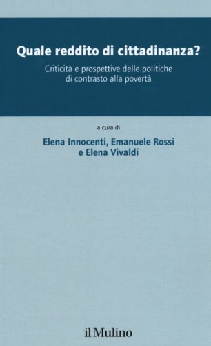 Quale reddito di cittadinanza? Criticità e prospettive delle politiche di contrasto alla povertà