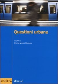Questioni urbane. Caratteri e problemi della citt&agrave; contemporanea
