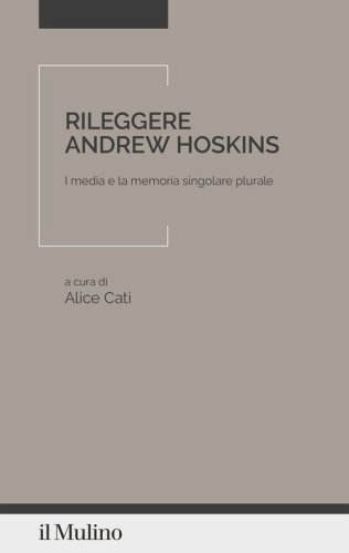 Rileggere Andrew Hoskins. I media e la memoria singolare plurale