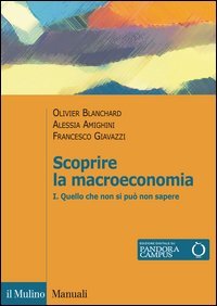 Scopire la macroeconomia. Vol. 1: Quello che non si pu&ograve; non sapere. - Quello che non si pu&ograve; non sapere