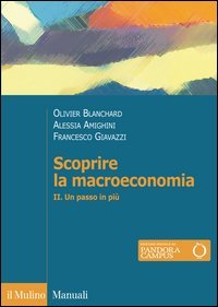 Scoprire la macroeconomia. Vol. 2: Un passo in pi&ugrave;. - Un passo in pi&ugrave;