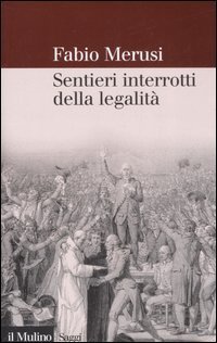 Sentieri interrotti della legalit&agrave;. La decostruzione del diritto amministrativo