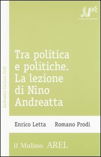 Tra politica e politiche. La lezione di Nino Andreatta