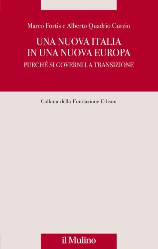 Una nuova Italia in una nuova Europa. Purché si governi la transizione
