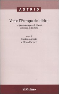 Verso l'Europa dei diritti. Lo spazio europeo di libert&agrave;, sicurezza e giustizia