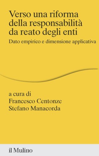 Verso una riforma della responsabilit&agrave; da reato degli enti. Dato empirico e dimensione applicativa