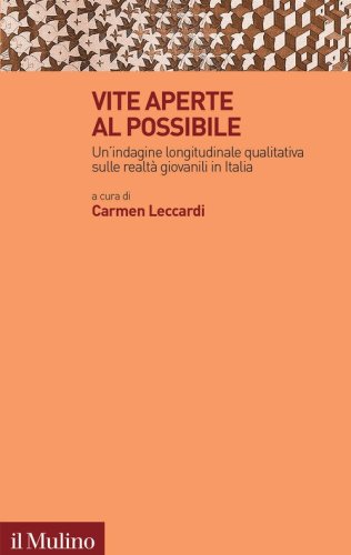 Vite aperte al possibile. Un'indagine longitudinale qualitativa sulle realt&agrave; giovanili in Italia