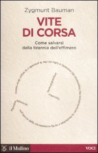 Vite di corsa. Come salvarsi dalla tirannia dell'effimero