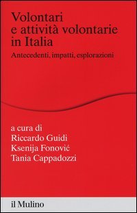 Volontari e attivit&agrave; volontarie in Italia. Antecedenti, impatti, esplorazioni