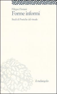 Forme informi. Studi di poetiche del visuale