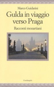 Gulda in viaggio verso Praga. Racconti mozartiani