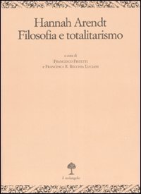 Hannah Arendt. Filosofia e totalitarismo