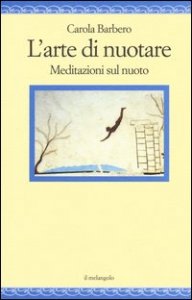 L'arte di nuotare. Meditazioni sul nuoto