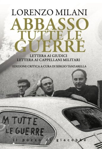 Abbasso tutte le guerre. Lettera ai giudici. Lettera ai cappellani militari