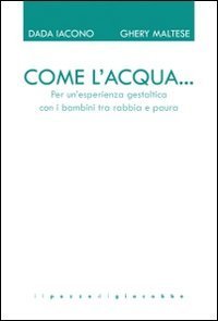 Come l'acqua... Per un'esperienza gestaltica con i bambini tra rabbia e paura