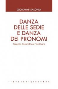 Danza delle sedie e danza dei pronomi. Terapia gestaltica familiare