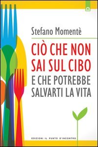 Ci&ograve; che non sai sul cibo e che potrebbe salvarti la vita