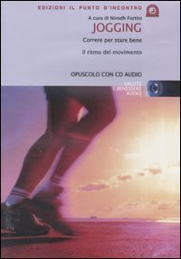 Jogging. Correre per stare bene. Il ritmo del movimento