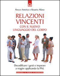 Relazioni vincenti con il nuovo linguaggio del corpo