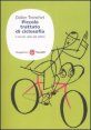 Piccolo trattato di ciclosofia - Il mondo visto dal sellino