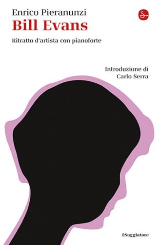 Bill Evans. Ritratto d'artista con pianoforte