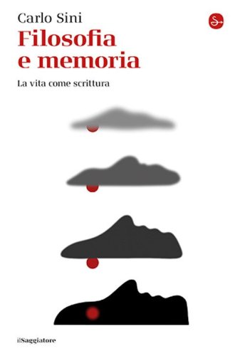 Filosofia e memoria. La vita come scrittura