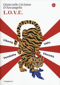 L.o.v.e. Libert&agrave;. Odio. Vendetta. Eternit&agrave;