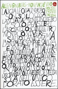 Non finch&eacute; vivo. Poesie inedite 1942-1996. Testo inglese a fronte