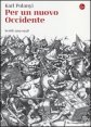 Per un nuovo Occidente - Scritti 1919-1958