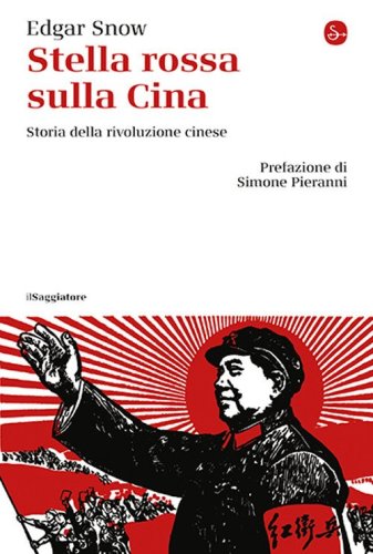 Stella rossa sulla Cina. Storia della rivoluzione cinese