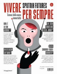 Vivere per sempre. Scenari della nuova immortalit&agrave;
