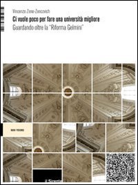 Ci vuole poco per fare una universit&agrave; migliore. Guardando oltre la &laquo;Riforma Gelmini&raquo;