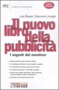 Il nuovo libro della pubblicit&agrave;. I segreti del mestiere