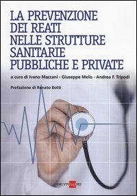 La prevenzione dei reati nelle strutture sanitarie pubbliche e private