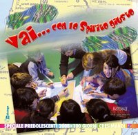 Vai - .. con lo spirito giusto. Speciale preadolescenti 100 giorni cresimandi