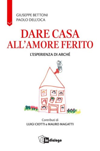 Dare casa all'amore ferito. L'esperienza di Arch&eacute;