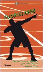 Fuoriclasse - Sussidio di preghiera per adolescenti. Quaresima 2010