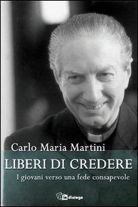 Liberi di credere - I giovani verso una fede consapevole