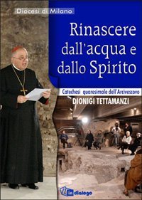 Rinascere dall'acqua e dallo Spirito - Catechesi quaresimale