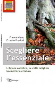 Scegliere l'essenziale - L'Azione Cattolica, la scelta religiosa tra memoria e futuro