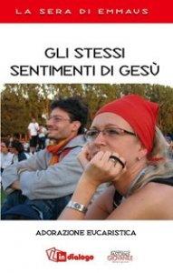 Gli stessi sentimenti di Ges&ugrave; - Adorazione eucaristica