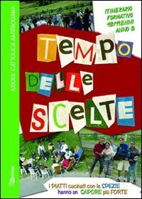 Tempo delle scelte - Itinerario formativo 18/19enni. Anno B