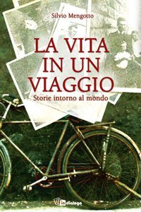 La vita in un viaggio - Storie intorno al mondo