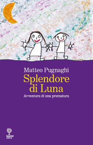 Splendore di Luna. Avventura di una prematura