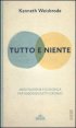 Tutto e niente - Meditazione filosofica per insoddisfatti cronici