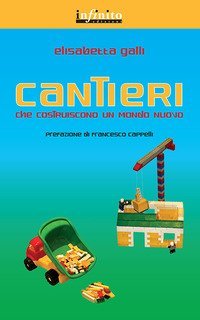 Cantieri che costruiscono un mondo nuovo