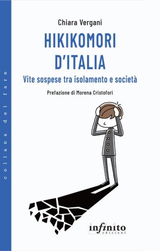 Hikikomori d'Italia. Vite sospese tra isolamento e societ&agrave;